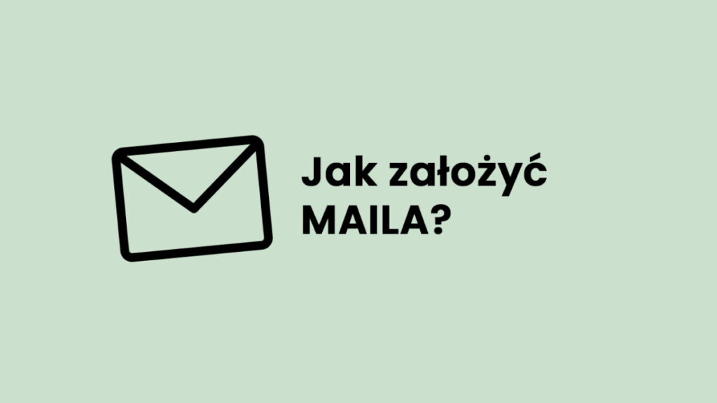 Jak założyć Maila?